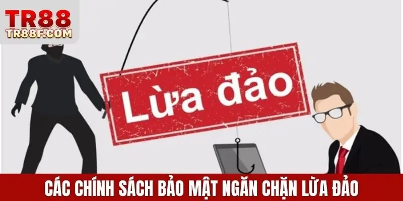 Các chính sách bảo mật ngăn chặn lừa đảo